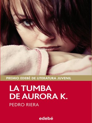 cover image of La tumba de Aurora K. (Premio EDEBÉ juvenil 2014)